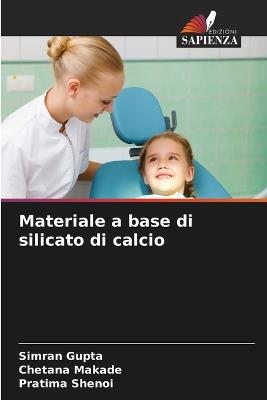 Materiale a base di silicato di calcio - Simran Gupta,Chetana Makade,Pratima Shenoi - cover