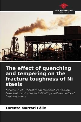 The effect of quenching and tempering on the fracture toughness of Ni steels - Lorenzo Marzari Félix - cover
