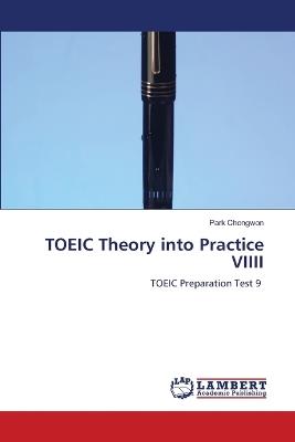 TOEIC Theory into Practice VIIII - Park Chongwon - cover