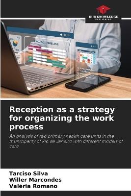 Reception as a strategy for organizing the work process - Tarciso Silva,Willer Marcondes,Valéria Romano - cover