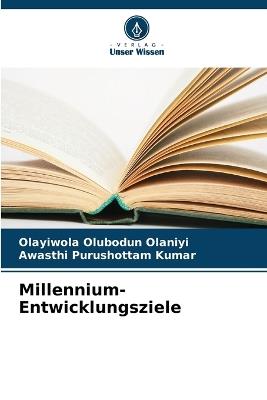 Millennium-Entwicklungsziele - Olayiwola Olubodun Olaniyi,Awasthi Purushottam Kumar - cover