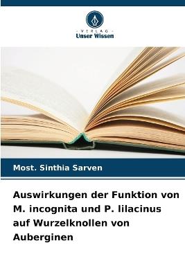 Auswirkungen der Funktion von M. incognita und P. lilacinus auf Wurzelknollen von Auberginen - Most Sinthia Sarven - cover
