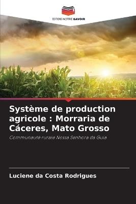 Système de production agricole: Morraria de Cáceres, Mato Grosso - Luciene Da Costa Rodrigues - cover