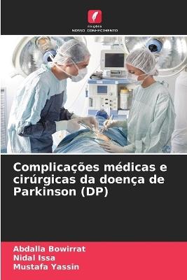 Complicações médicas e cirúrgicas da doença de Parkinson (DP) - Abdalla Bowirrat,Nidal Issa,Mustafa Yassin - cover