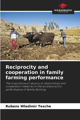 Reciprocity and cooperation in family farming performance - Rubens Wladimir Tesche - cover