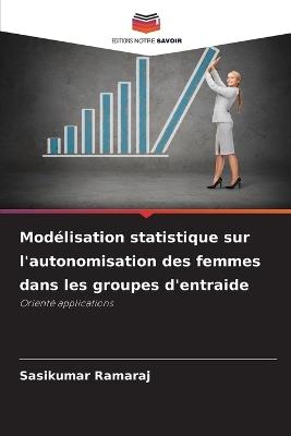 Modélisation statistique sur l'autonomisation des femmes dans les groupes d'entraide - Sasikumar Ramaraj - cover