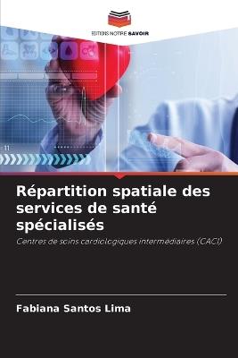 Répartition spatiale des services de santé spécialisés - Fabiana Santos Lima - cover