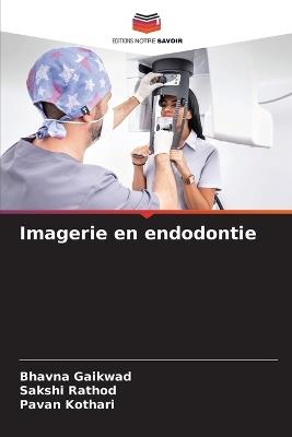 Imagerie en endodontie - Bhavna Gaikwad,Sakshi Rathod,Pavan Kothari - cover