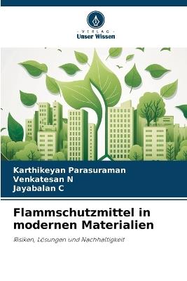Flammschutzmittel in modernen Materialien - Karthikeyan Parasuraman,Venkatesan N,Jayabalan C - cover