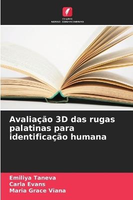 Avaliação 3D das rugas palatinas para identificação humana - Emiliya Taneva,Carla Evans,Maria Grace Viana - cover