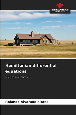Hamiltonian differential equations - Rolando Alvarado Flores - cover