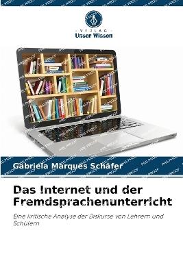 Das Internet und der Fremdsprachenunterricht - Gabriela Marques Schäfer - cover