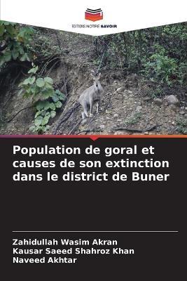 Population de goral et causes de son extinction dans le district de Buner - Zahidullah Wasim Akran,Kausar Saeed Shahroz Khan,Naveed Akhtar - cover