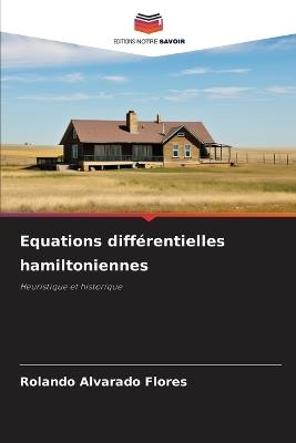 Equations différentielles hamiltoniennes - Rolando Alvarado Flores - cover
