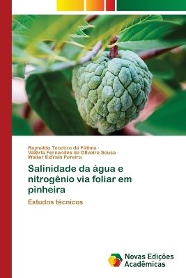 Salinidade da água e nitrogênio via foliar em pinheira - Reynaldo Teodoro de Fátima,Valéria Fernandes de Oliveira Sousa,Walter Esfrain Pereira - cover
