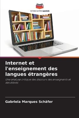 Internet et l'enseignement des langues étrangères - Gabriela Marques Schäfer - cover