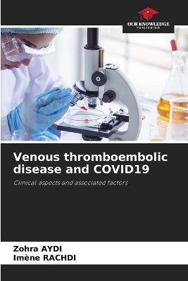 Venous thromboembolic disease and COVID19 - Zohra Aydi,Imene Rachdi - cover