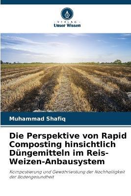 Die Perspektive von Rapid Composting hinsichtlich Düngemitteln im Reis-Weizen-Anbausystem - Muhammad Shafiq - cover