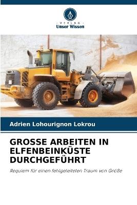 Grosse Arbeiten in Elfenbeinküste Durchgeführt - Adrien Lohourignon Lokrou - cover