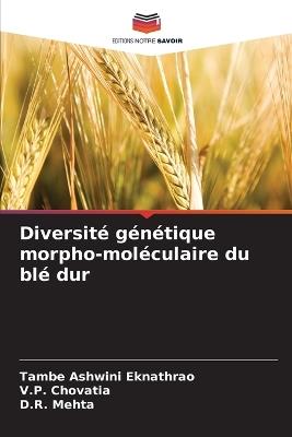 Diversité génétique morpho-moléculaire du blé dur - Tambe Ashwini Eknathrao,V P Chovatia,D R Mehta - cover