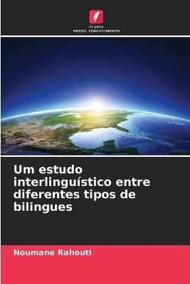 Um estudo interlinguístico entre diferentes tipos de bilingues - Noumane Rahouti - cover