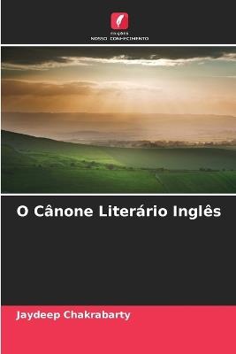 O Cânone Literário Inglês - Jaydeep Chakrabarty - cover