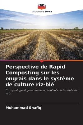 Perspective de Rapid Composting sur les engrais dans le système de culture riz-blé - Muhammad Shafiq - cover