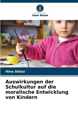 Auswirkungen der Schulkultur auf die moralische Entwicklung von Kindern - Hina Akbar - cover