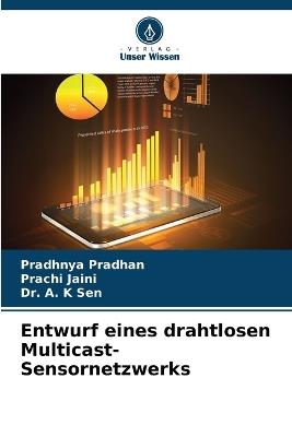 Entwurf eines drahtlosen Multicast-Sensornetzwerks - Pradhnya Pradhan,Prachi Jaini,A K Sen - cover