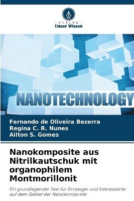 Nanokomposite aus Nitrilkautschuk mit organophilem Montmorillonit - Fernando de Oliveira Bezerra,Regina C R Nunes,Ailton S Gomes - cover