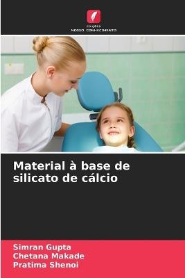 Material à base de silicato de cálcio - Simran Gupta,Chetana Makade,Pratima Shenoi - cover