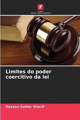 Limites do poder coercitivo da lei - Hassan Sattar Sharif - cover