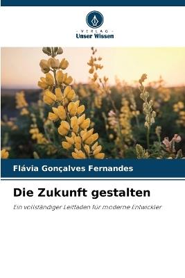Die Zukunft gestalten - Flávia Gonçalves Fernandes - cover