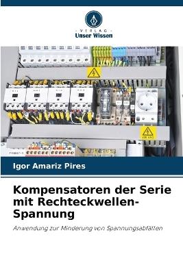 Kompensatoren der Serie mit Rechteckwellen-Spannung - Igor Amariz Pires - cover