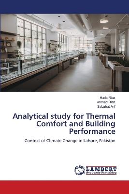 Analytical study for Thermal Comfort and Building Performance - Huda Riaz,Ahmad Riaz,Sabahat Arif - cover