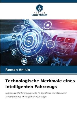 Technologische Merkmale eines intelligenten Fahrzeugs - Roman Anikin - cover