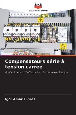 Compensateurs série à tension carrée - Igor Amariz Pires - cover