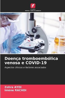 Doença tromboembólica venosa e COVID-19 - Zohra Aydi,Imene Rachdi - cover