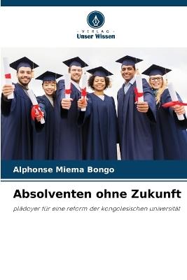 Absolventen ohne Zukunft - Alphonse Miema Bongo - cover