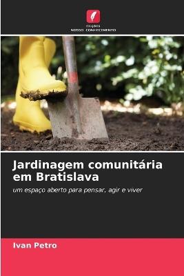 Jardinagem comunitária em Bratislava - Ivan Petro - cover
