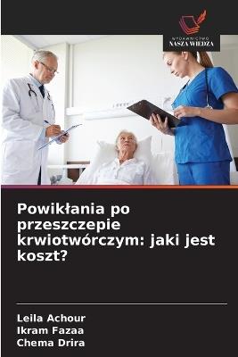 Powiklania po przeszczepie krwiotwórczym: jaki jest koszt? - Leila Achour,Ikram Fazaa,Chema Drira - cover