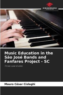 Music Education in the São José Bands and Fanfares Project - SC - Mauro César Cislaghi - cover