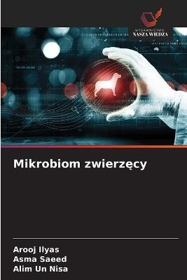 Mikrobiom zwierzęcy - Arooj Ilyas,Asma Saeed,Alim Un Nisa - cover