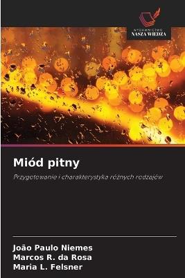 Miód pitny - João Paulo Niemes,Marcos R Da Rosa,Maria L Felsner - cover