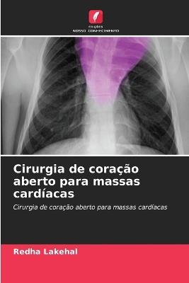 Cirurgia de coração aberto para massas cardíacas - Redha Lakehal - cover