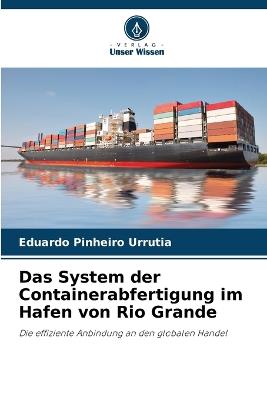 Das System der Containerabfertigung im Hafen von Rio Grande - Eduardo Pinheiro Urrutia - cover