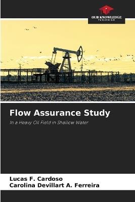 Flow Assurance Study - Lucas F Cardoso,Carolina Devillart a Ferreira - cover
