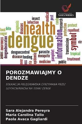 Porozmawiajmy O Dendze - Sara Alejandra Pereyra,Maria Carolina Talio,Paola Avaca Gagliardi - cover