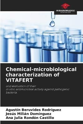 Chemical-microbiological characterization of VITAFERT - Agustín Beruvides Rodríguez,Jesús Milián Domínguez,Ana Julia Rondón Castillo - cover