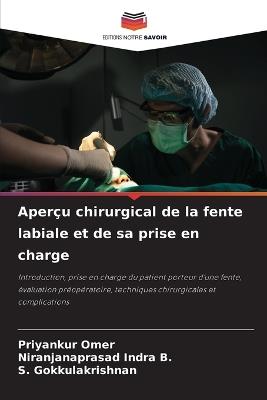 Aperçu chirurgical de la fente labiale et de sa prise en charge - Priyankur Omer,Niranjanaprasad Indra B,S Gokkulakrishnan - cover